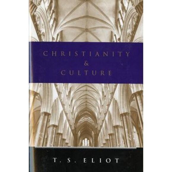 Christianity and Culture: Essays -- T. S. Eliot - Picture 1 of 2